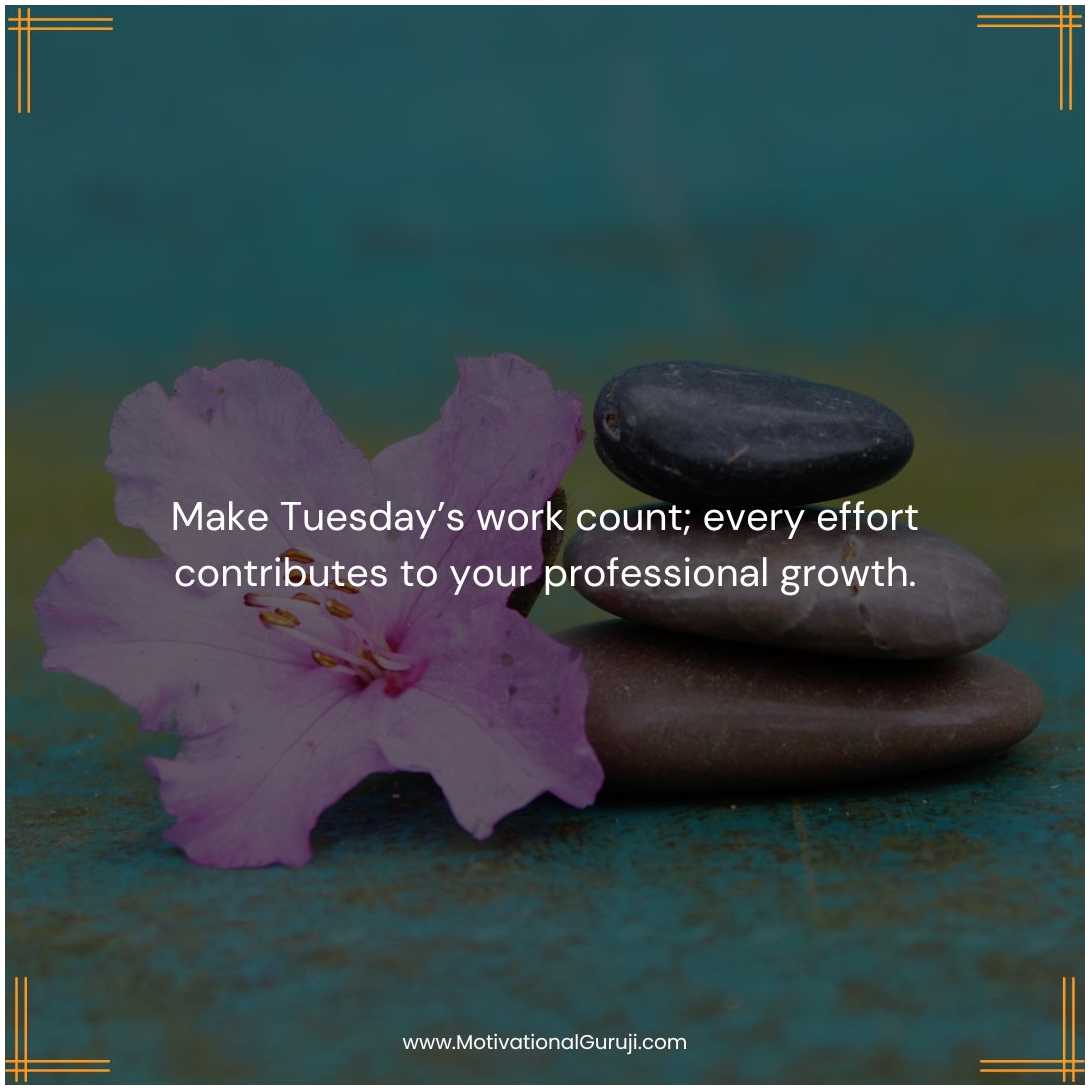 Tuesday Work Motivational Quotes