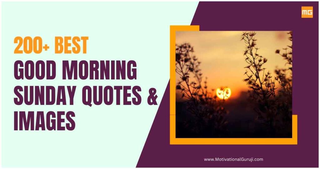 200+ Good Morning Sunday Quotes and Images